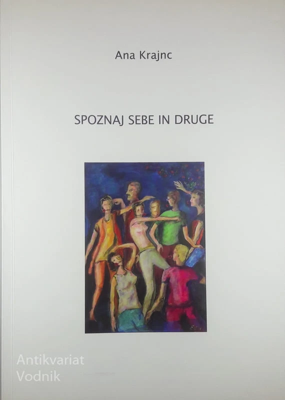 SPOZNAJ SEBE IN DRUGE, Ana Krajnc