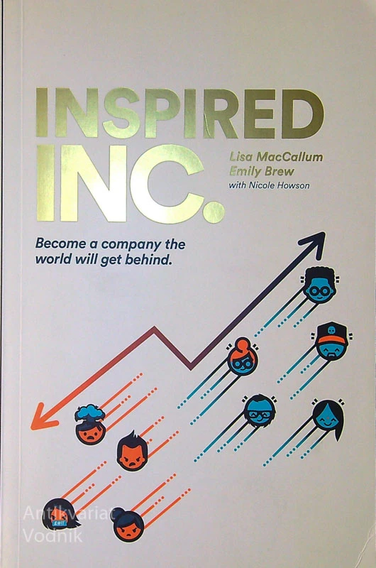 INSPIRED INC.; BECOME A COMPANY THE WORLD WILL GET BEHIND, več avtorjev