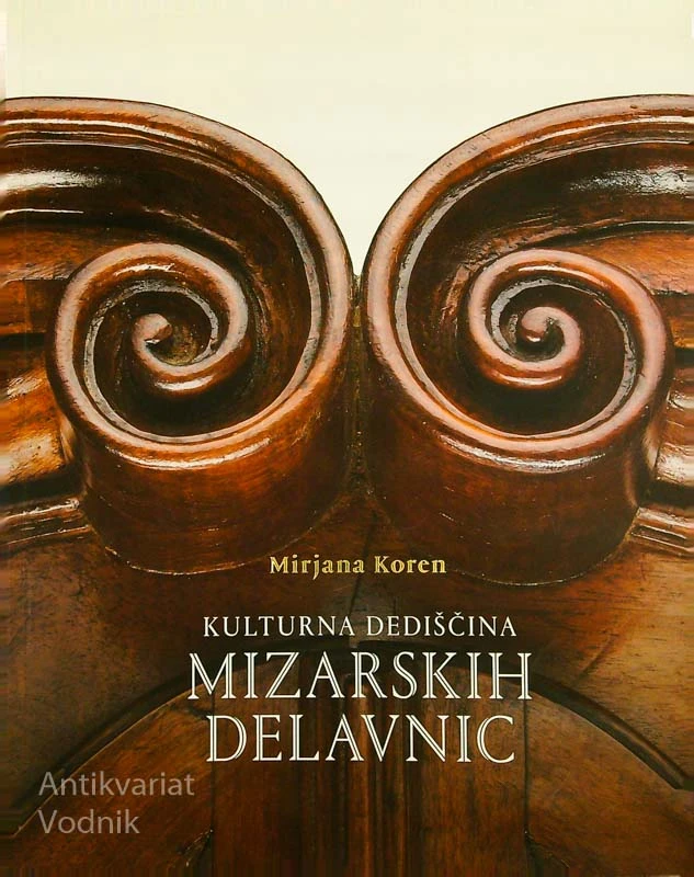 KULTURNA DEDIŠČINA MIZARSKIH DELAVNIC, Mirjana Koren