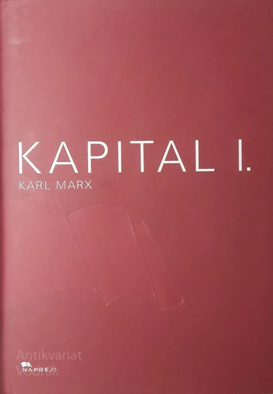 Karl Marx, KAPITAL I., Kritika politične ekonomije
