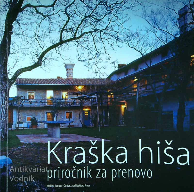 KRAŠKA HIŠA; PRIROČNIK ZA PRENOVO