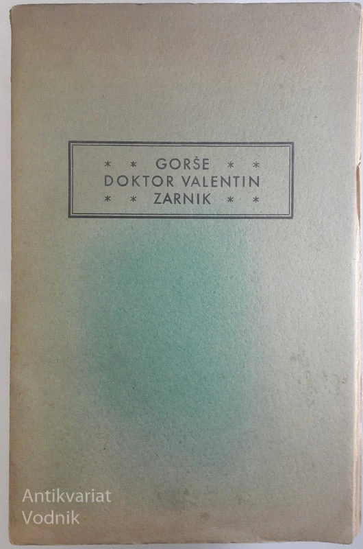 DOKTOR VALENTIN ZARNIK-narodni buditelj, pisatelj, politik, Miroslav Gorše