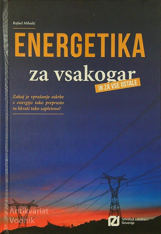 ENERGETIKA ZA VSAKOGAR IN ZA VSE OSTALE, Rafael Mihalič