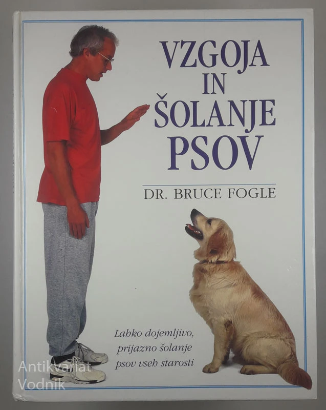 VZGOJA IN ŠOLANJE PSOV, Dr. Bruce Fogle