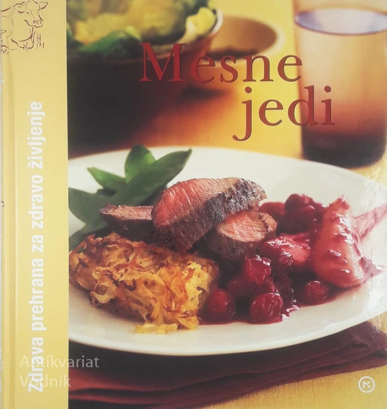 MESNE JEDI; ZDRAVA PREHRANA ZA ZDRAVO ŽIVLJENJE