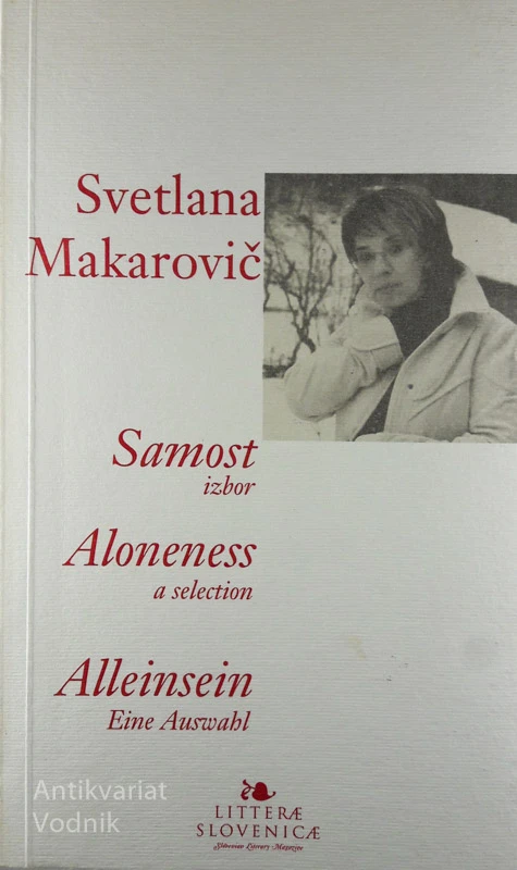 SAMOST / ALONENESS / ALLEINSEIN, Svetlana Makarovič v treh jezikih