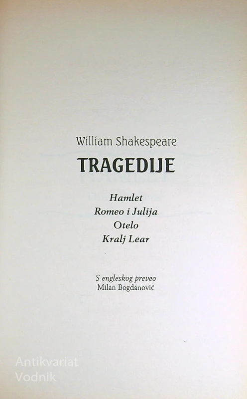 TRAGEDIJE; HAMLET, ROMEO I JULIJA, OTELO, KRALJ LEAR, William Shakespeare (v hrvaškem jeziku)