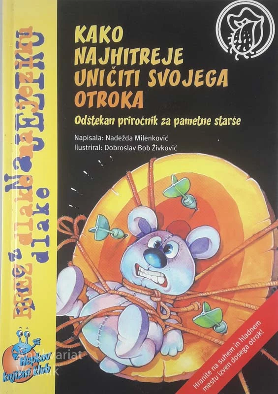 KAKO NAJHITREJE UNIČITI SVOJEGA OTROKA, Nadežba Milenkovič