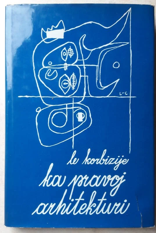 KA PRAVOJ ARHITEKTURI, Le Corbusier