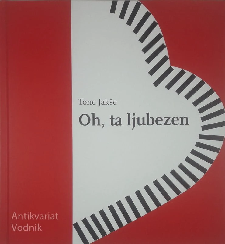 OH, TA LJUBEZEN, Tone Jakše