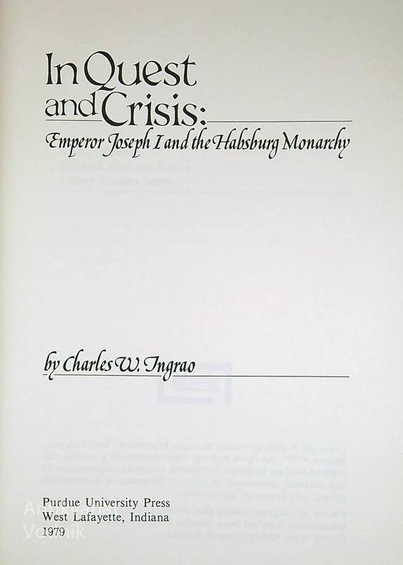 IN QUEST AND CRISIS; EMPEROR JOSEPH I AND THE HABSBURG MONARCHY, Charles W. Ingrao