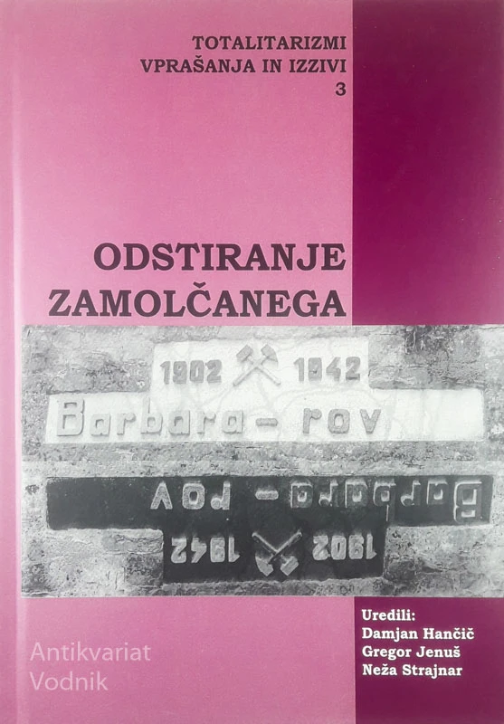 ODSTIRANJE ZAMOLČANEGA; ZBORNIK PRISPEVKOV, več avtorjev
