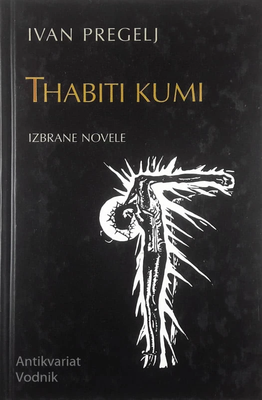 THABITI KUMI; IZBRANE NOVELE, Ivan Pregelj