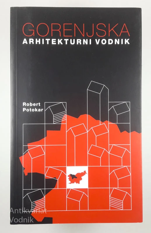 GORENJSKA; Arhitekturni vodnik, Robert Potokar