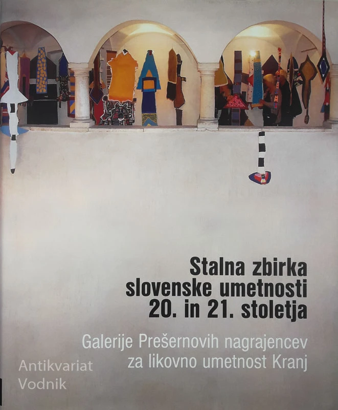 STALNA ZBIRKA SLOVENSKE UMETNOSTI 20. IN 21. STOLETJA