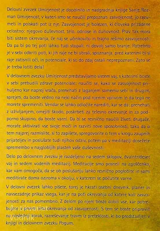 UMIRJENOST; KAKO PREPOZNATI ZASVOJENOST, JO RAZUMETI IN POISKATI POT IZ NJE (1-2), Sanja Rozman