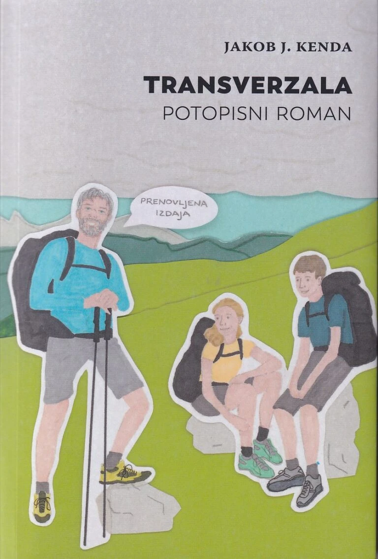 Transverzala : potopisni roman, prenovljena izdaja, Jakob J. Kenda