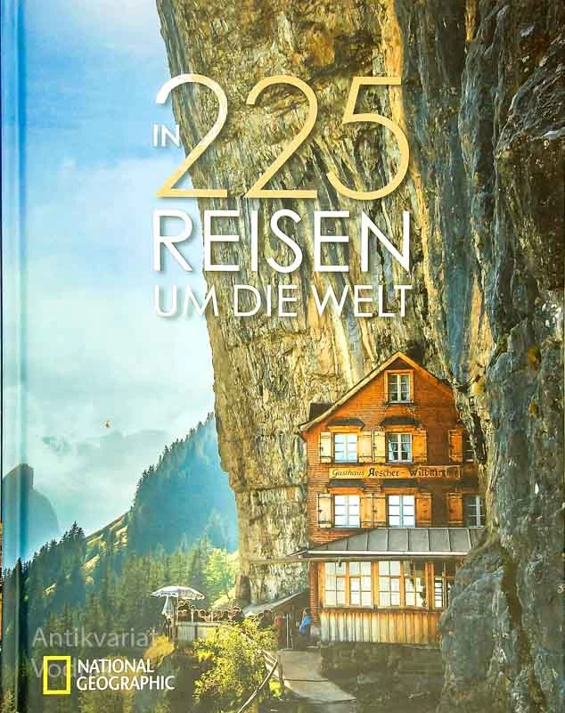 IN 225 REISEN UM DIE WELT