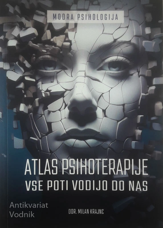 ATLAS PSIHOTERAPIJE; VSE POTI VODIJO DO NAS, ddr. Milan Krajnc