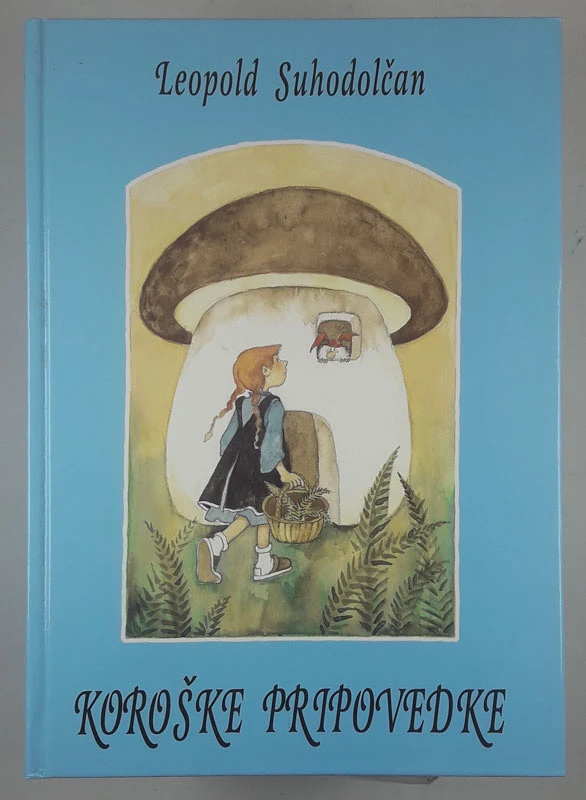 KOROŠKE PRIPOVEDKE, Leopold Suhodolčan