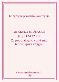159 - Moškega in žensko ju je ustvaril: za pot dialoga o vprašanju teorije spola v vzgoji