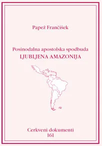 161 - Ljubljena Amazonija: posinodalna apostolska spodbuda