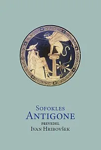 Antigone in Sofoklova Antigona v prevodu Ivana Hribovška
