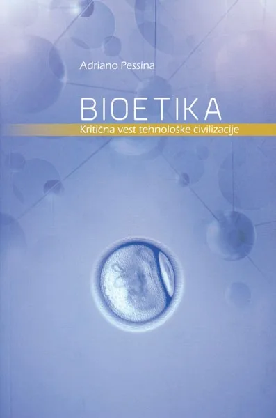 Bioetika - Kritična vest tehnološke civilizacije