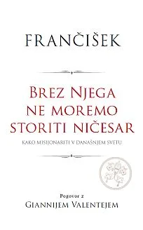 Brez Njega ne moremo storiti ničesar