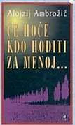 Če hoče kdo hoditi za menoj ...
