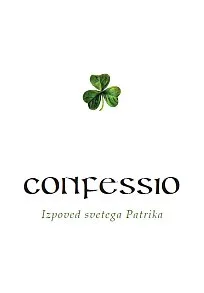 Confessio - Izpoved svetega Patrika