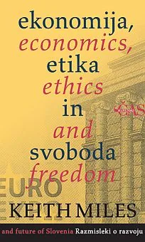 Ekonomija, etika in svoboda / Economics, ethics and freedom