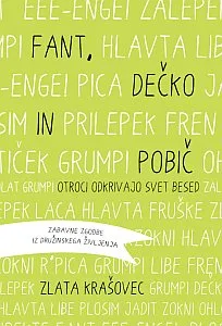 Fant, dečko in pobič - Otroci odkrivajo svet besed