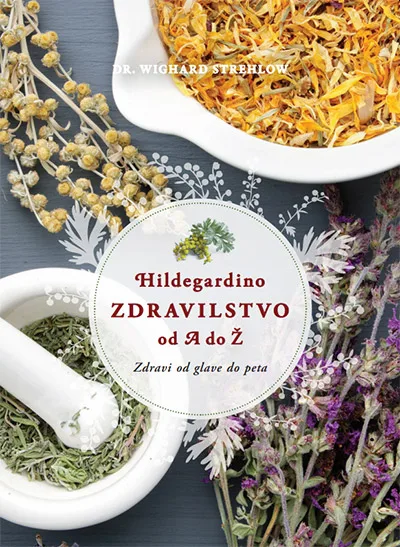 Hildegardino zdravilstvo od A do Ž