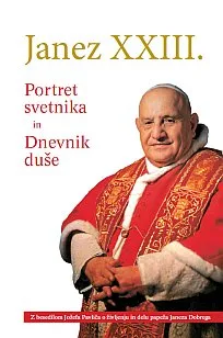 Janez XXIII: Portret svetnika in Dnevnik duše