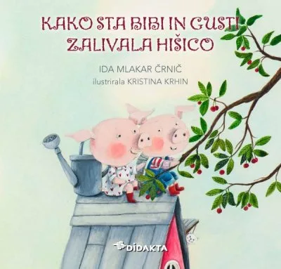 Kako sta Bibi in Gusti zalivala hišico