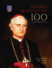 Nadškof Alojzij Šuštar, 100-letnica rojstva