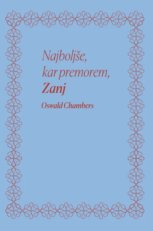 Najboljše, kar premorem, Zanj