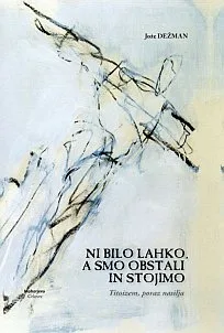 Ni bilo lahko, a smo obstali in stojimo