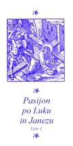Pasijon po Luku in Janezu