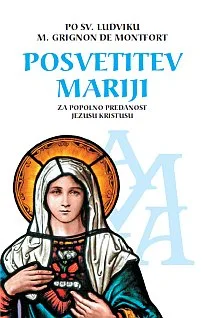 Posvetitev Mariji za popolno predanost Jezusu Kristusu