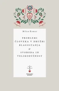 Problemi človeka v družbi blagostanja / Svoboda in velikodušnost