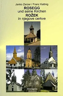 Rožek in njegove cerkve / Rosegg und seine Kirchen
