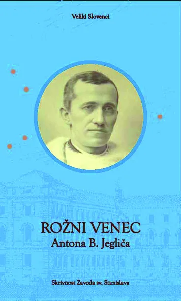 Rožni venec Antona B. Jegliča