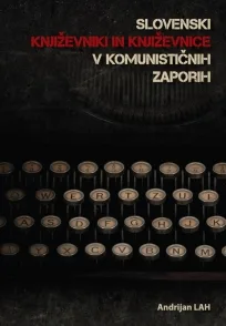 Slovenski književniki in književnice v komunističnih zaporih