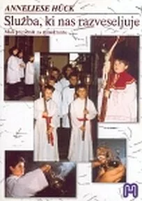Služba, ki nas razveseljuje. Mali priročnik za ministrante