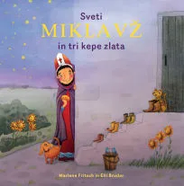 Sveti Miklavž in tri kepe zlata (mehka vezava)