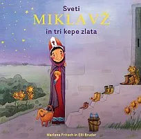 Sveti Miklavž in tri kepe zlata (trda vezava)
