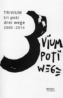 TRIVIUM / tri poti / drei wege