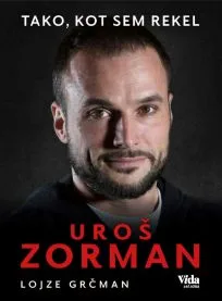 Uroš Zorman: tako, kot sem rekel